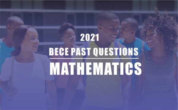 BECE 2021 Mathematics